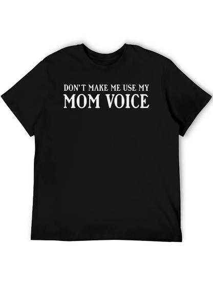 Mom Voice T-Shirt - Funny Sarcastic Tee