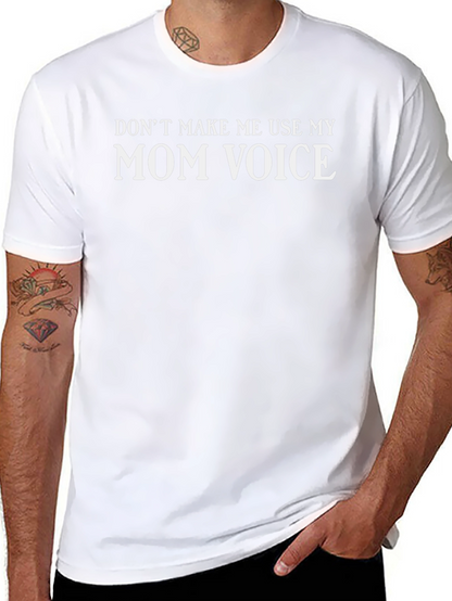 Mom Voice T-Shirt - Funny Sarcastic Tee