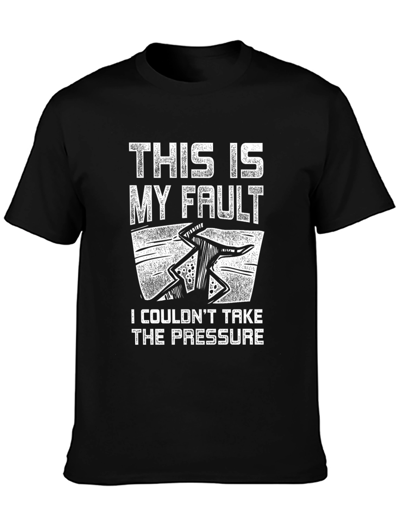 This Is My Fault Funny Graphic Tee - Pressure Humor T-Shirt
