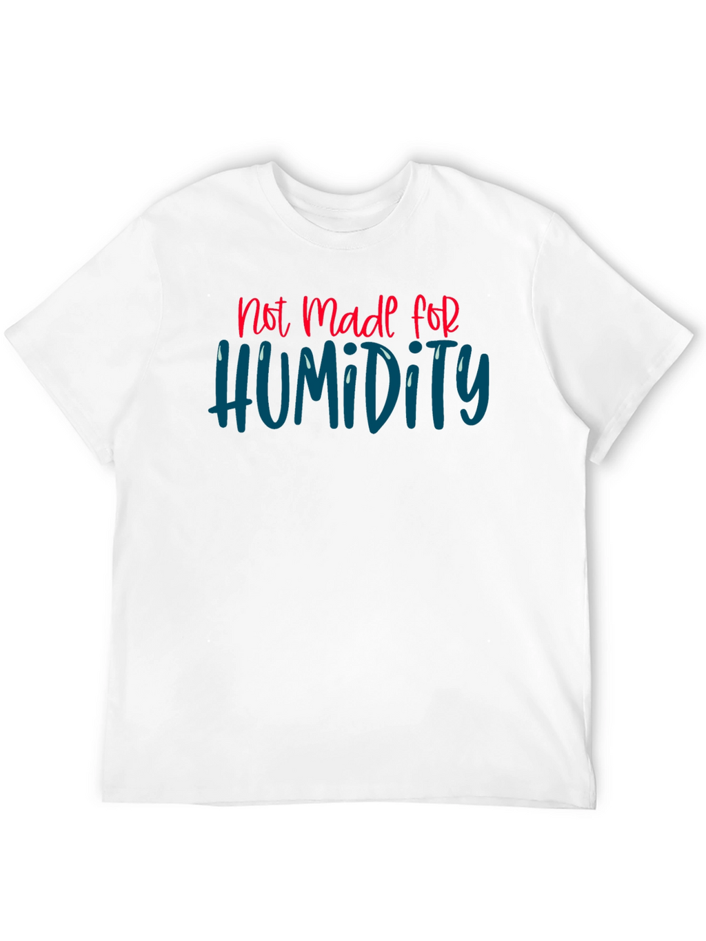 Not Made For Humidity Graphic Tee