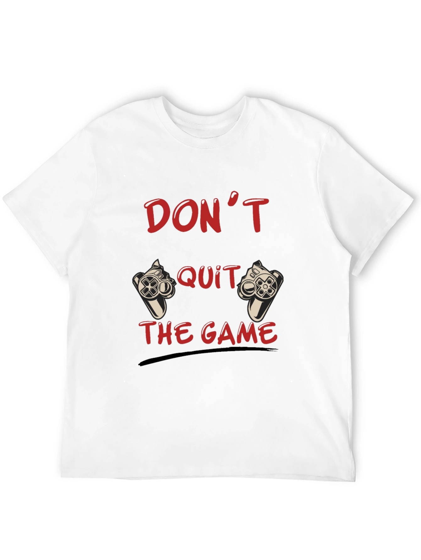 Dont Quit the Game Black T-Shirt