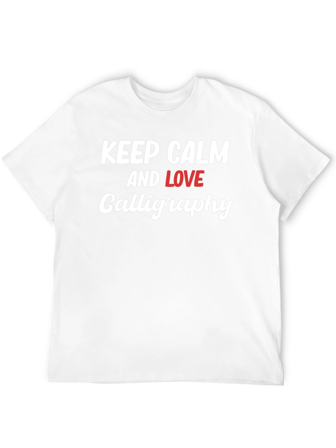 Keep Calm Love Calligraphy T-Shirt