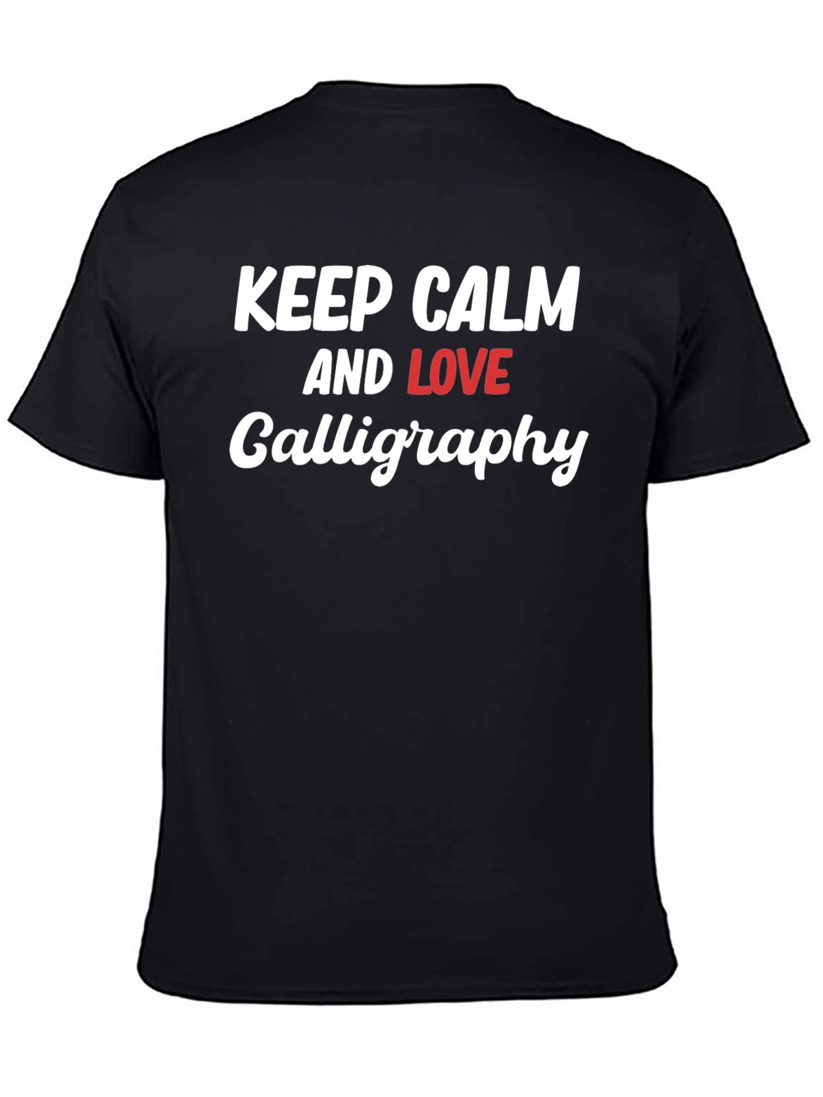 Keep Calm Love Calligraphy T-Shirt