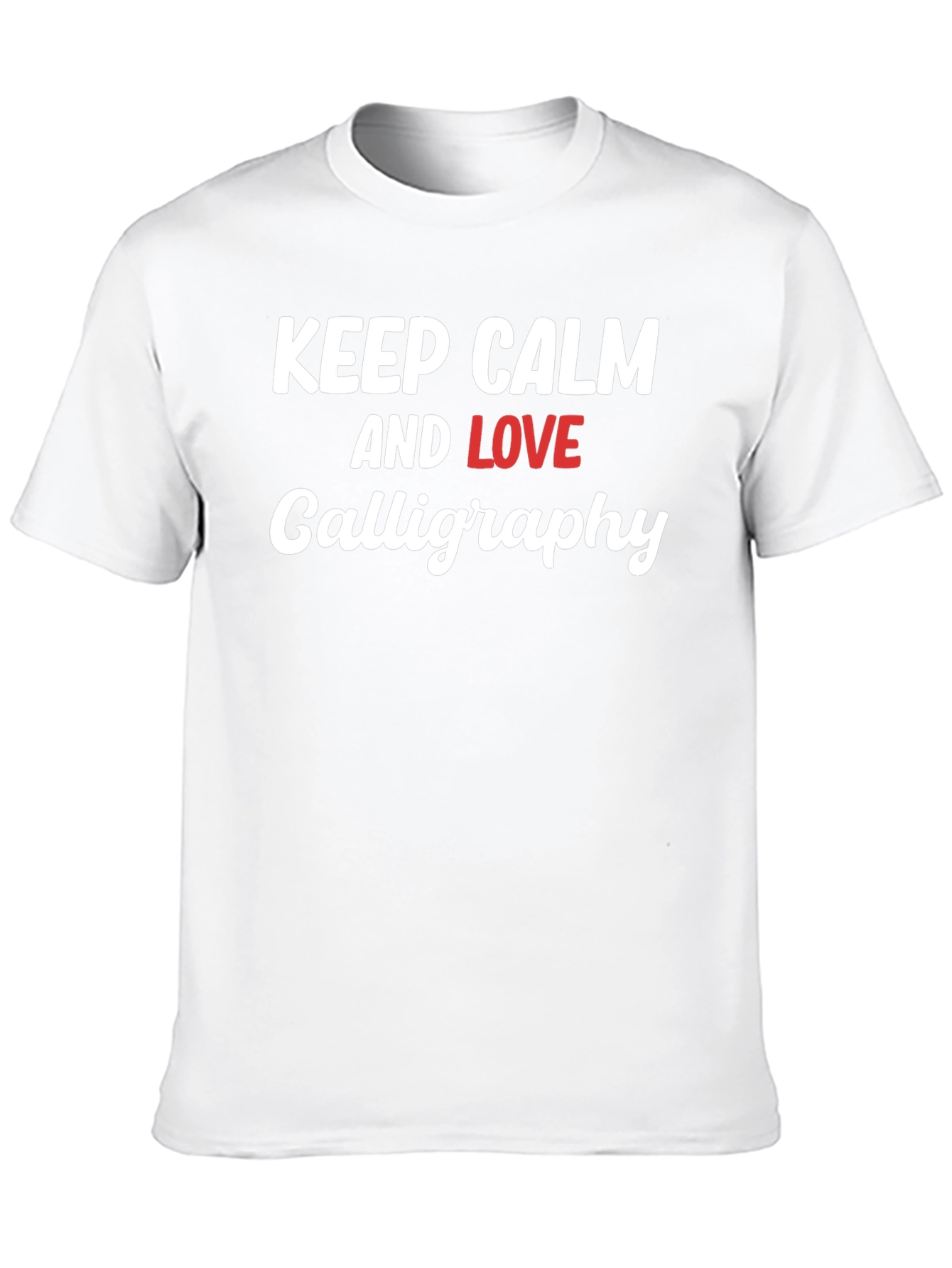 Keep Calm Love Calligraphy T-Shirt