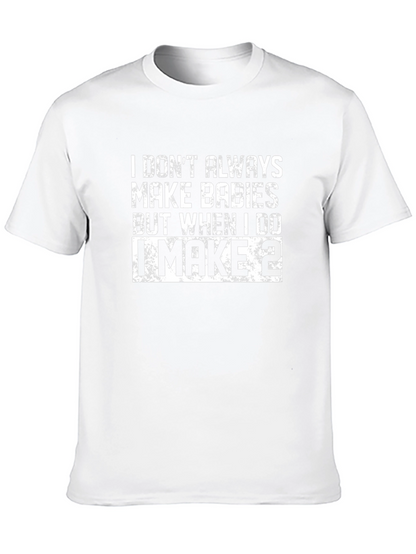 I Make Babies T-Shirt - Funny Dad Shirt