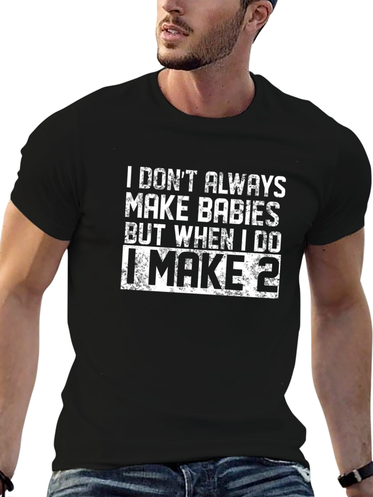 I Make Babies T-Shirt - Funny Dad Shirt