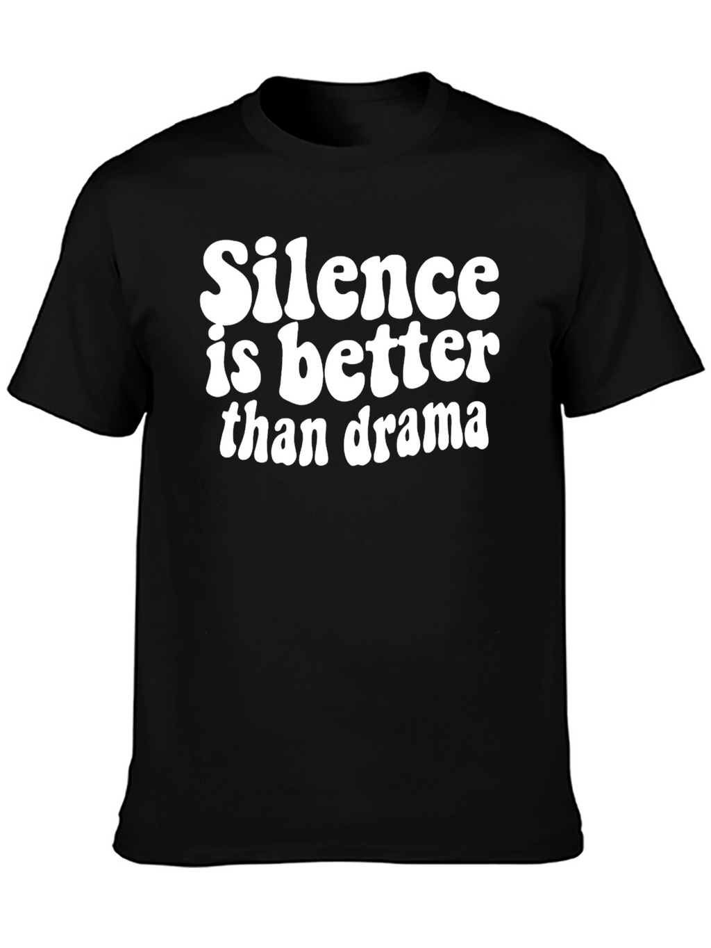 Silence Is Better Than Drama Black Graphic T-Shirt