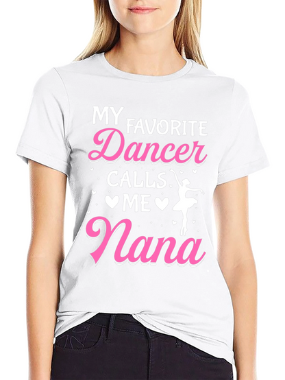 My Favorite Dancer Calls Me Nana Graphic Tee
