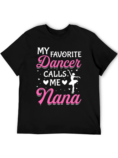 My Favorite Dancer Calls Me Nana Graphic Tee