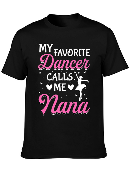 My Favorite Dancer Calls Me Nana Graphic Tee