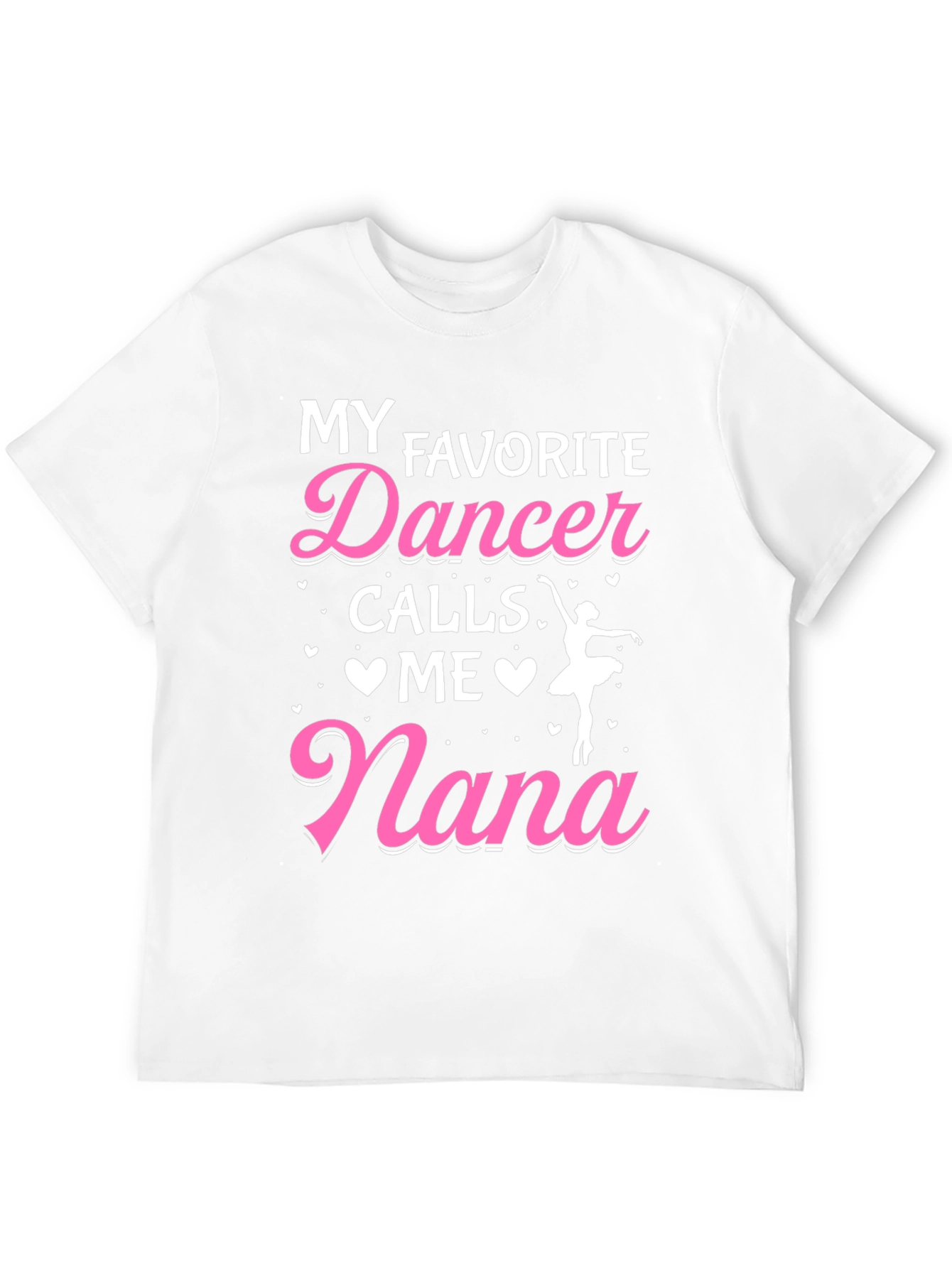 My Favorite Dancer Calls Me Nana Graphic Tee