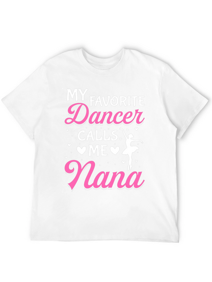 My Favorite Dancer Calls Me Nana Graphic Tee