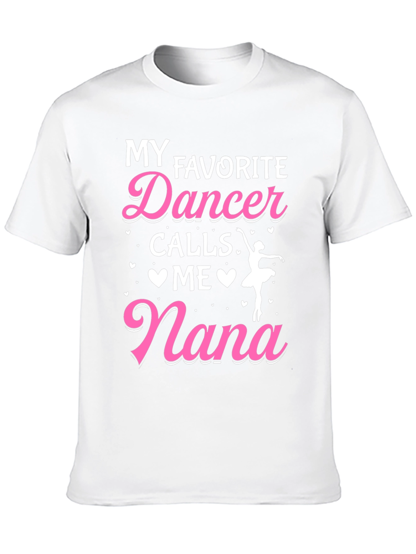 My Favorite Dancer Calls Me Nana Graphic Tee