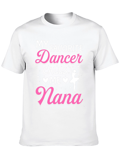 My Favorite Dancer Calls Me Nana Graphic Tee