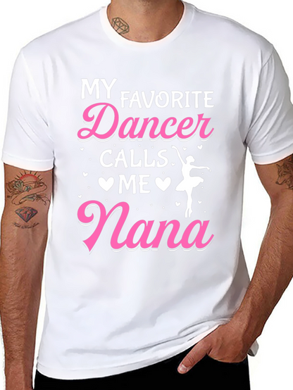 My Favorite Dancer Calls Me Nana Graphic Tee