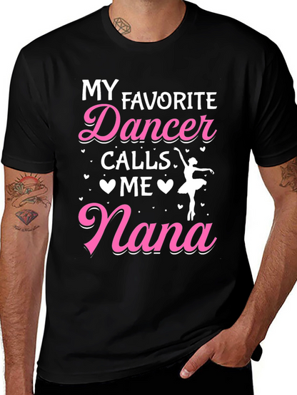 My Favorite Dancer Calls Me Nana Graphic Tee