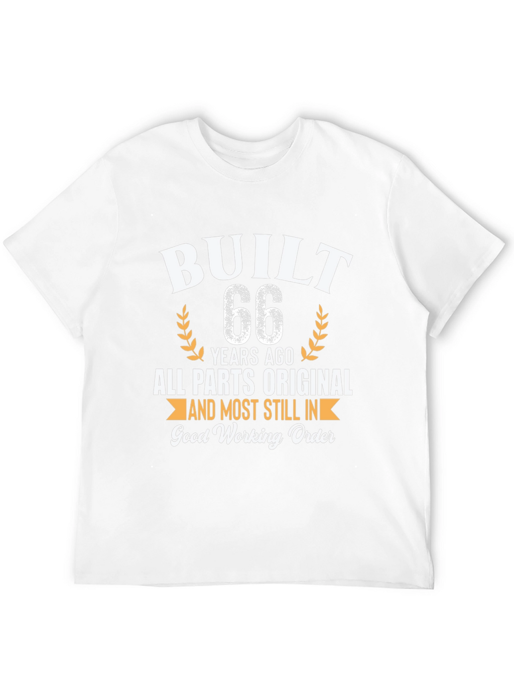 Built 66 Years Ago Funny Birthday T-Shirt