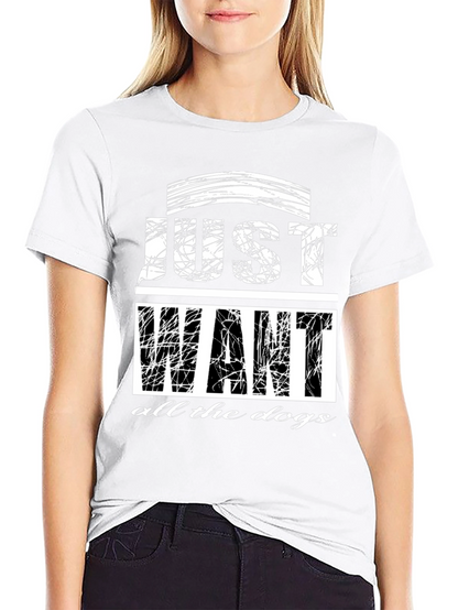 Just Want All The Dogs Graphic T-Shirt