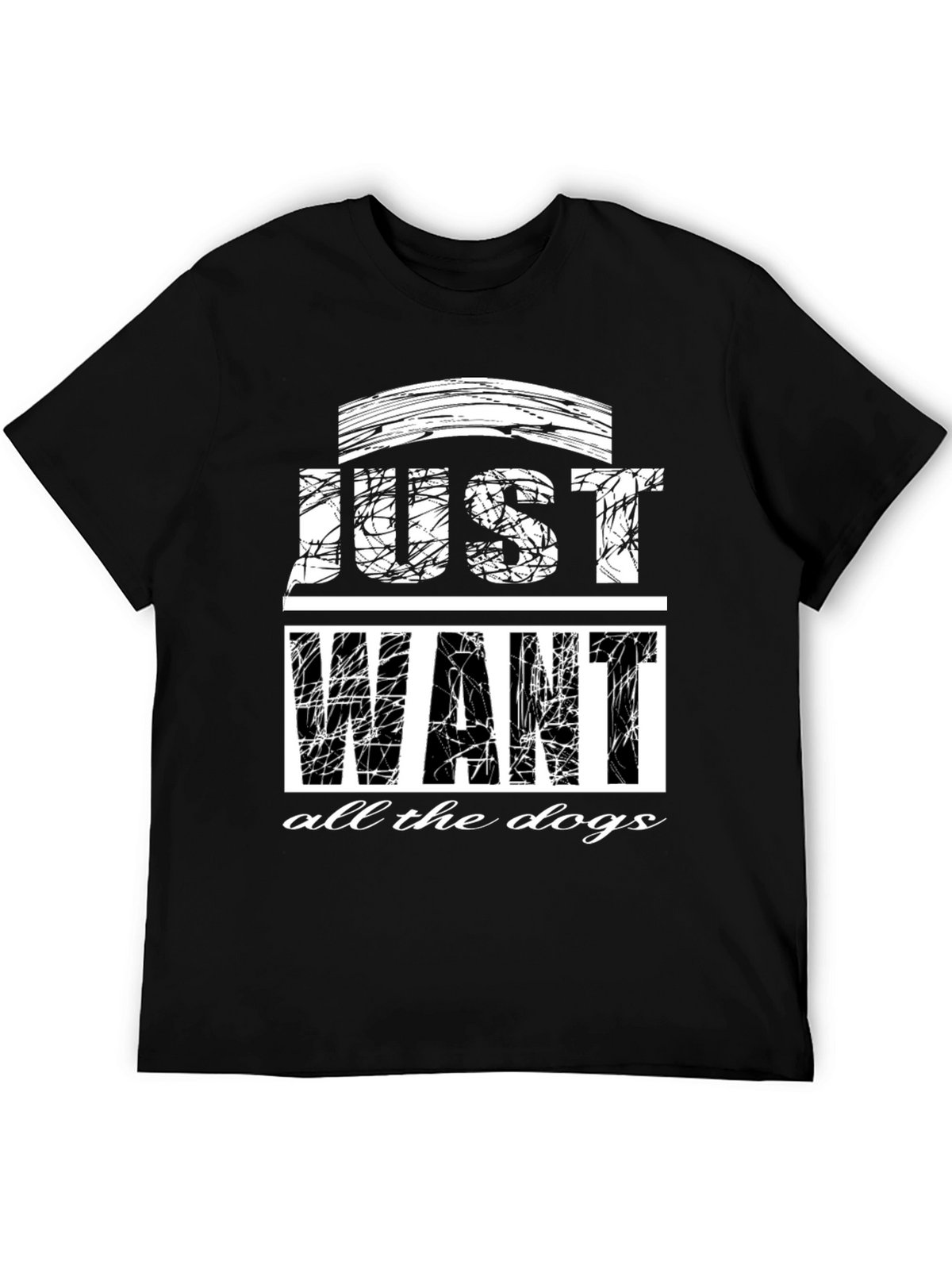 Just Want All The Dogs Graphic T-Shirt
