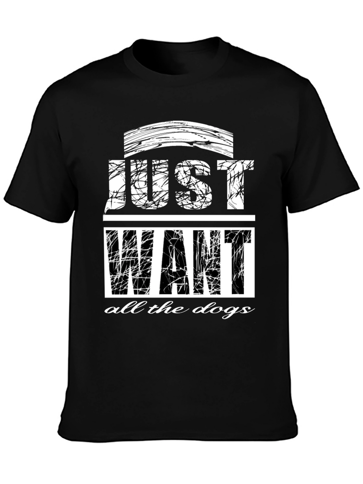 Just Want All The Dogs Graphic T-Shirt