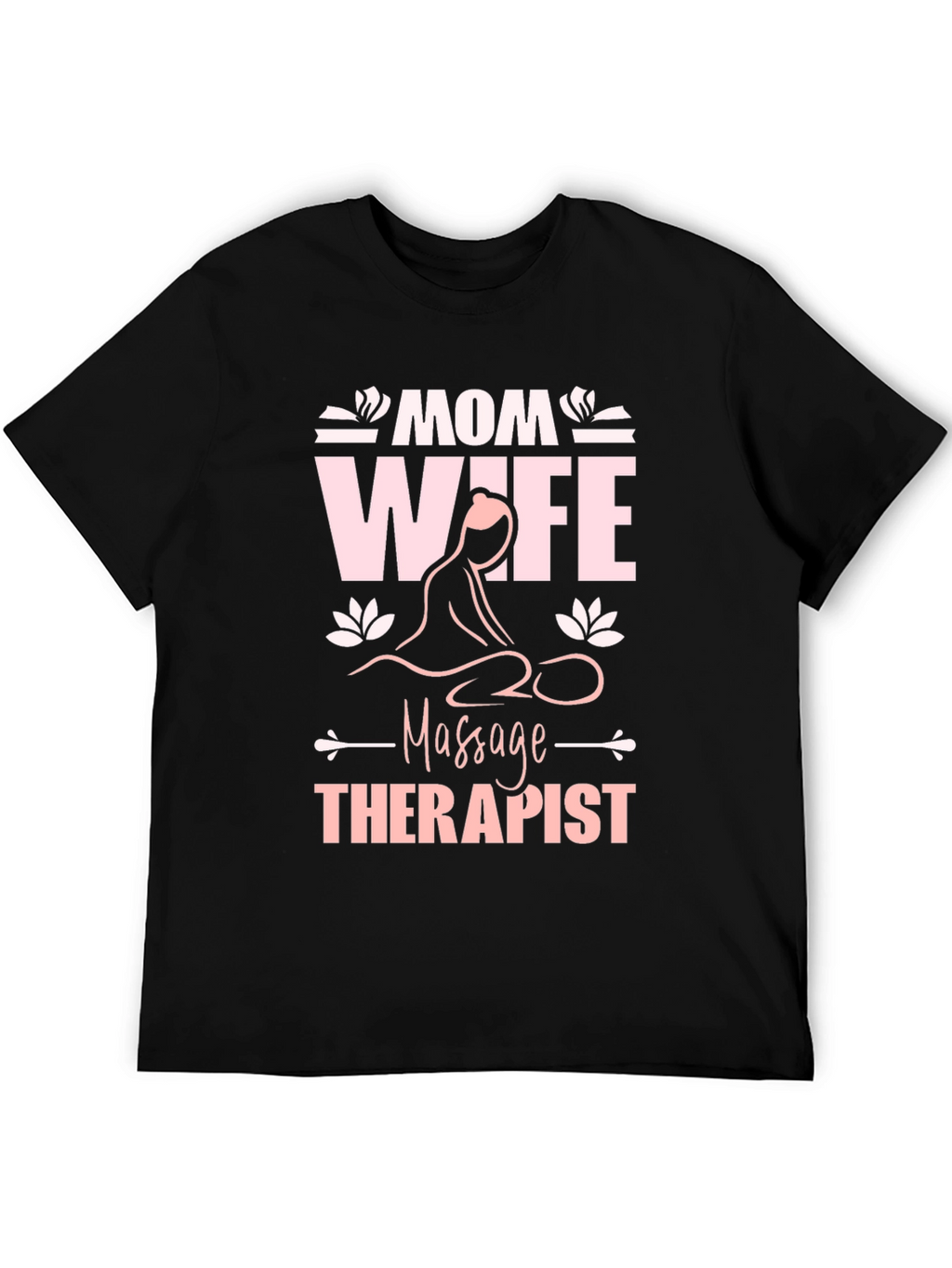 Mom Wife Massage Therapist Graphic T-Shirt