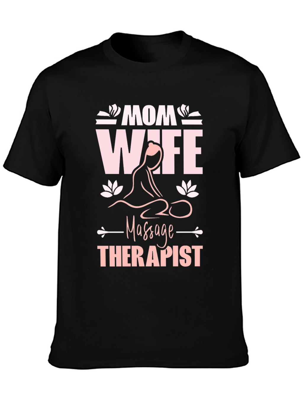 Mom Wife Massage Therapist Graphic T-Shirt