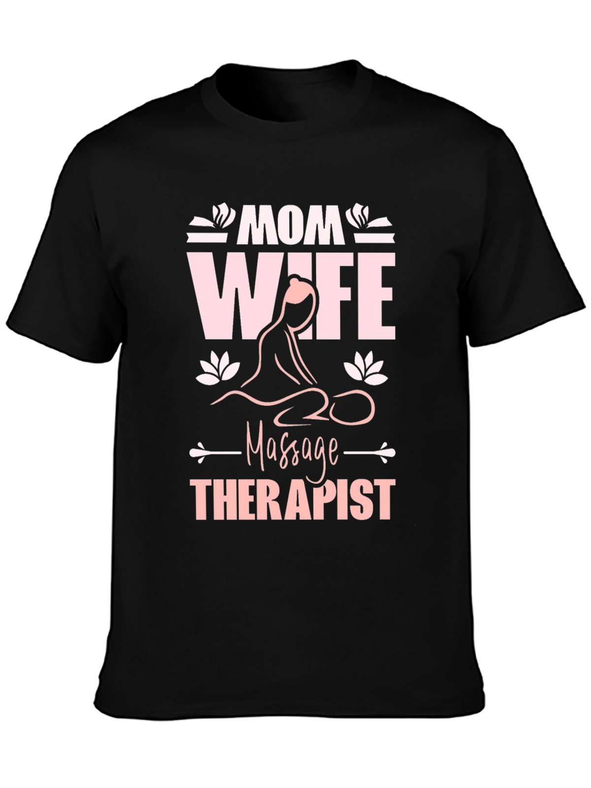 Mom Wife Massage Therapist Graphic T-Shirt