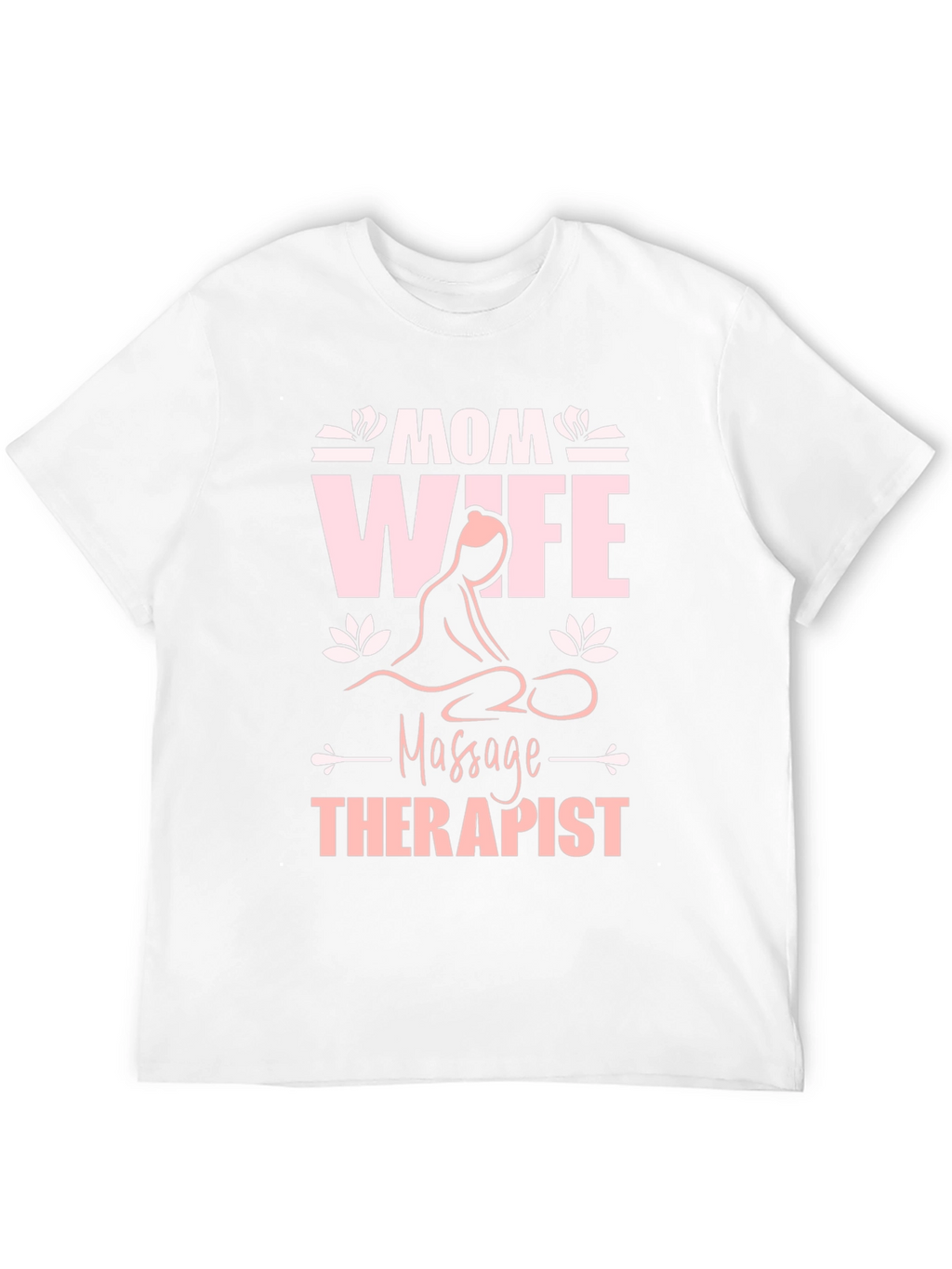 Mom Wife Massage Therapist Graphic T-Shirt