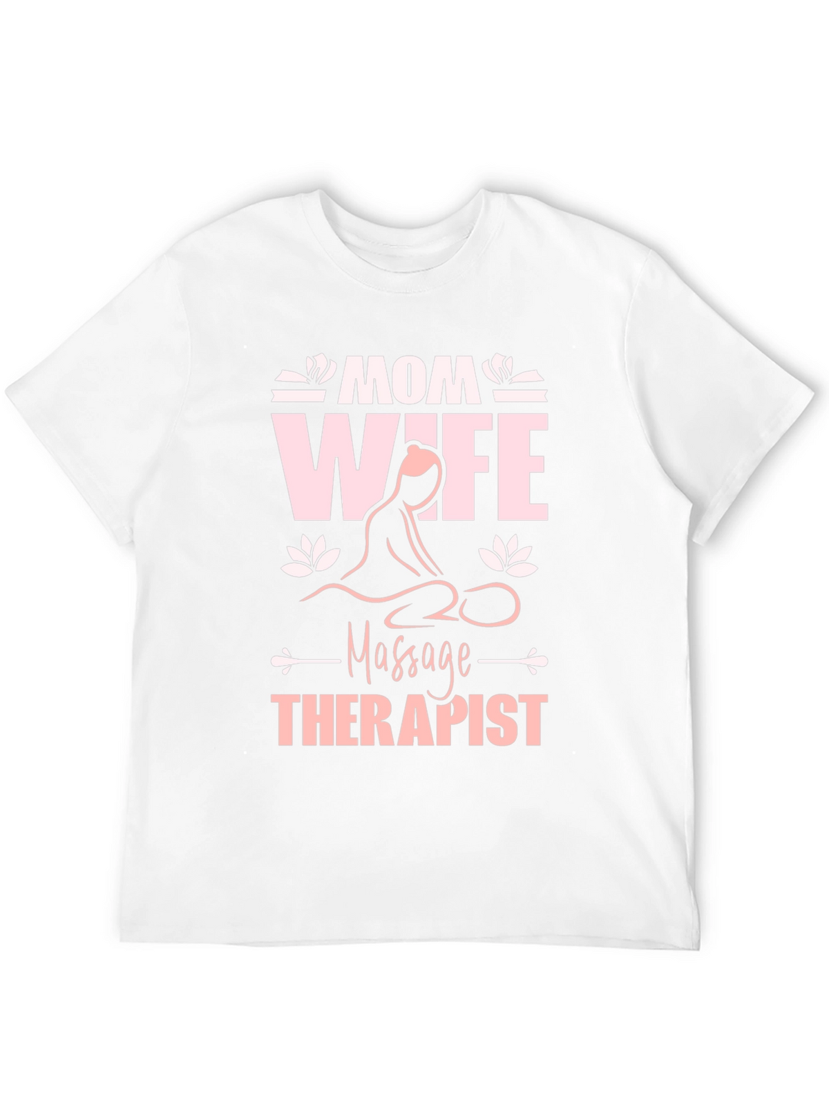 Mom Wife Massage Therapist Graphic T-Shirt