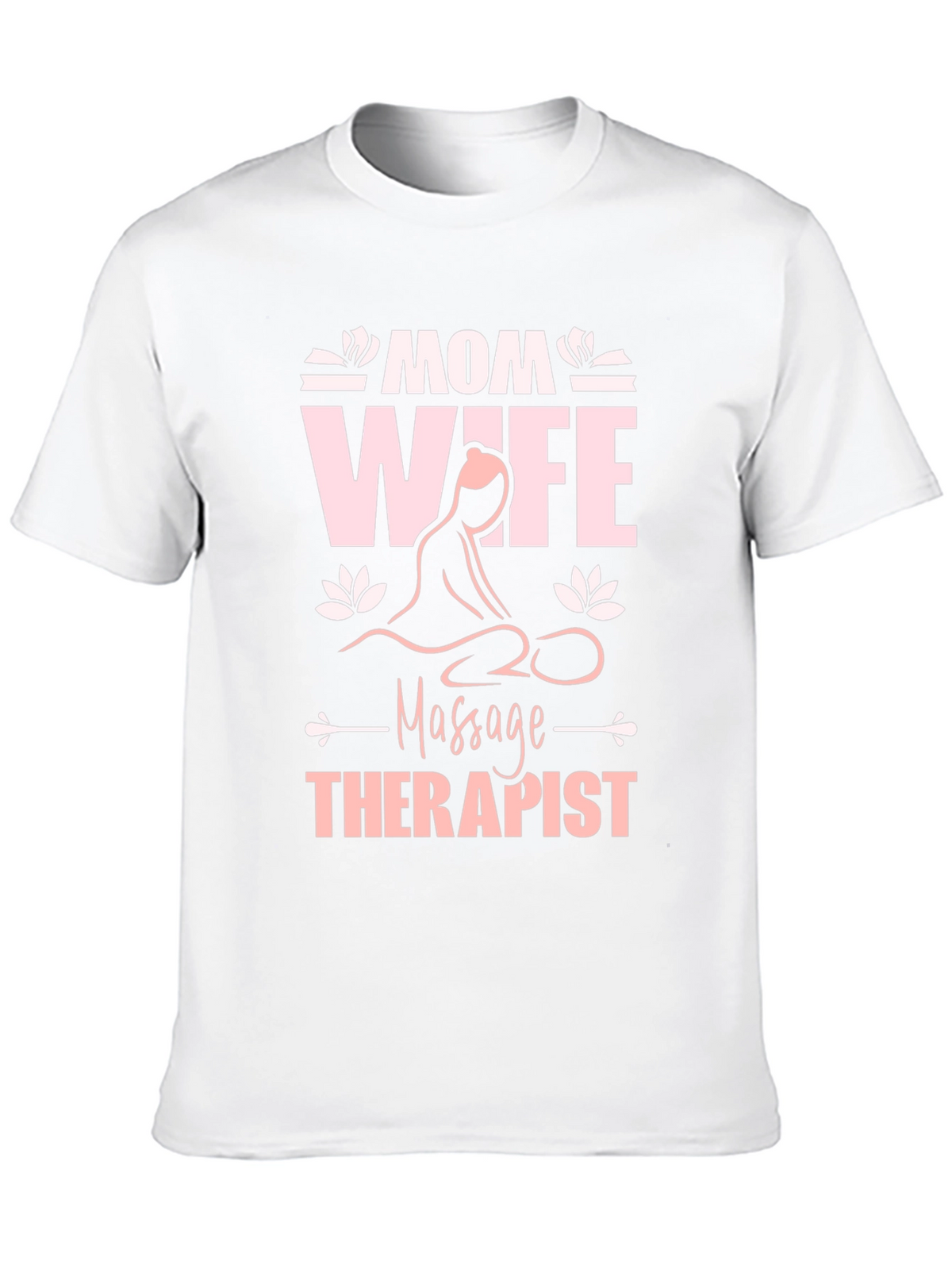 Mom Wife Massage Therapist Graphic T-Shirt