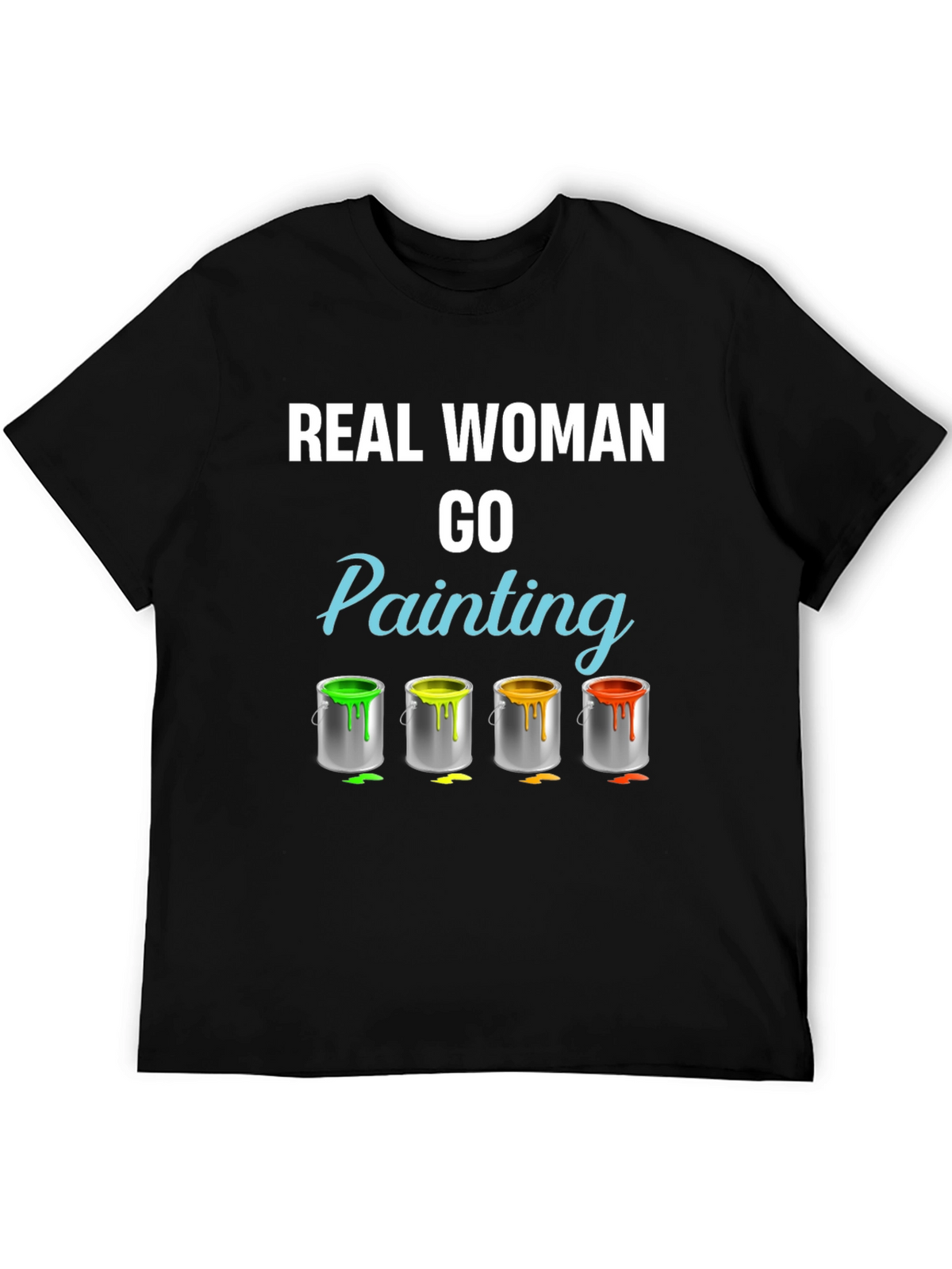 Real Woman Go Painting T-Shirt