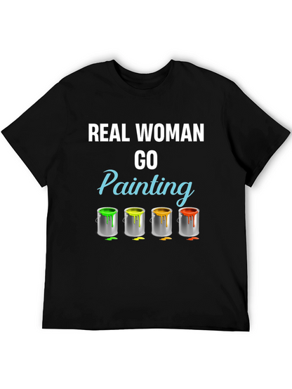 Real Woman Go Painting T-Shirt