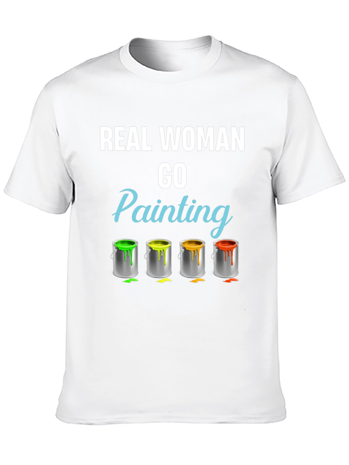Real Woman Go Painting T-Shirt