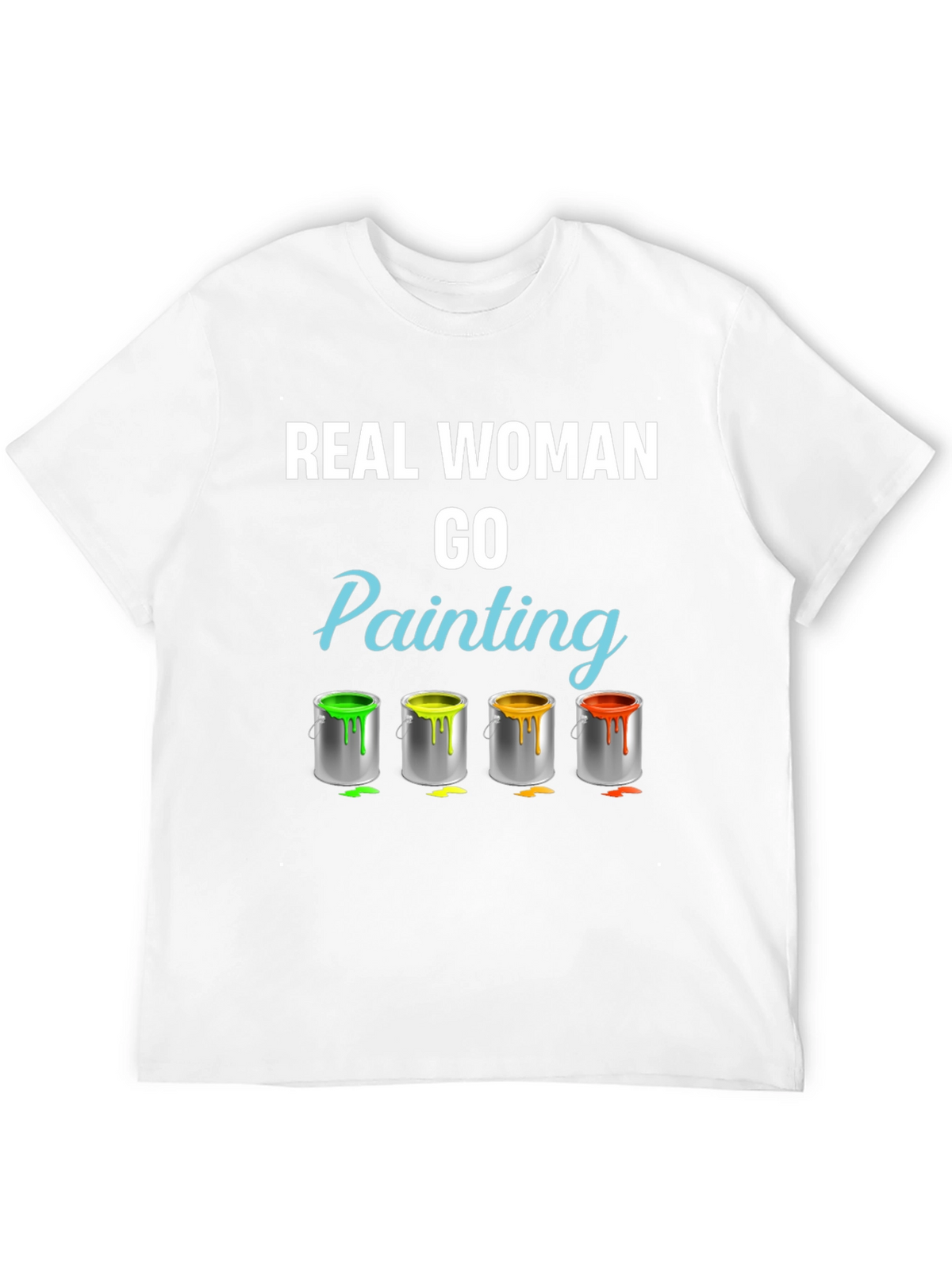 Real Woman Go Painting T-Shirt