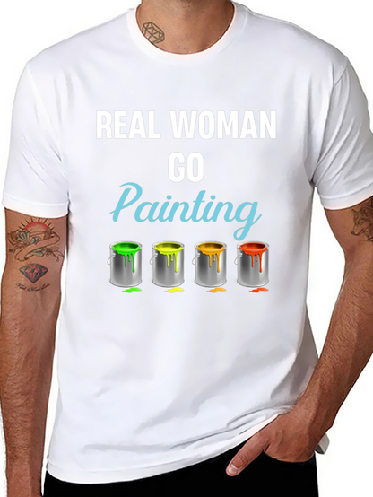 Real Woman Go Painting T-Shirt
