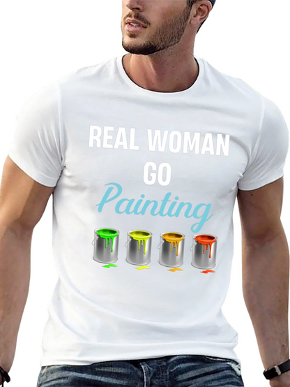 Real Woman Go Painting T-Shirt