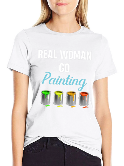 Real Woman Go Painting T-Shirt