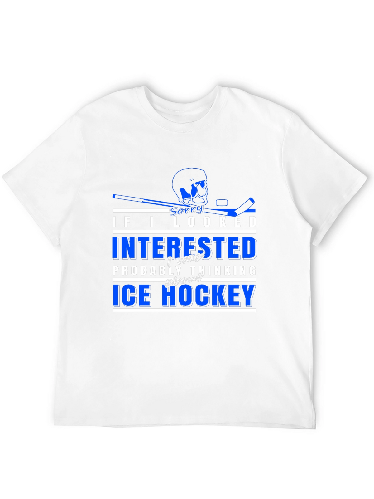Ice Hockey T-Shirt - Sorry I Looked Interested
