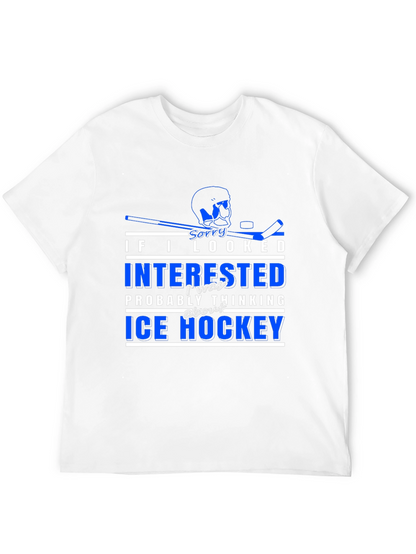 Ice Hockey T-Shirt - Sorry I Looked Interested
