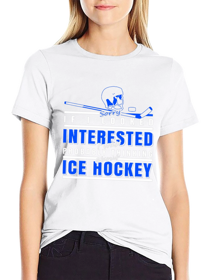 Ice Hockey T-Shirt - Sorry I Looked Interested