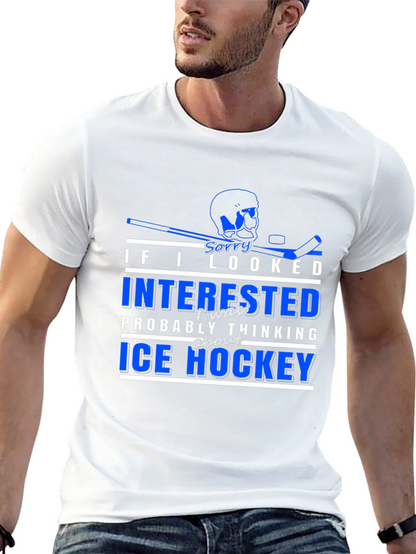 Ice Hockey T-Shirt - Sorry I Looked Interested