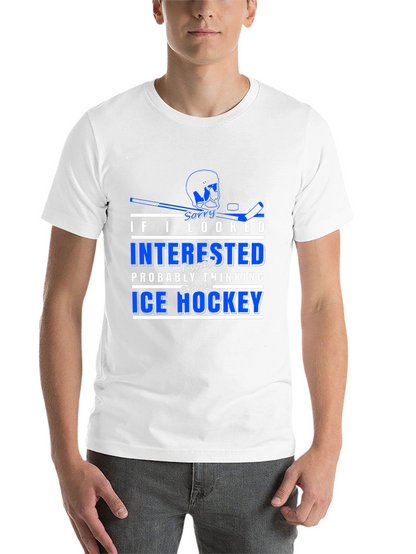 Ice Hockey T-Shirt - Sorry I Looked Interested