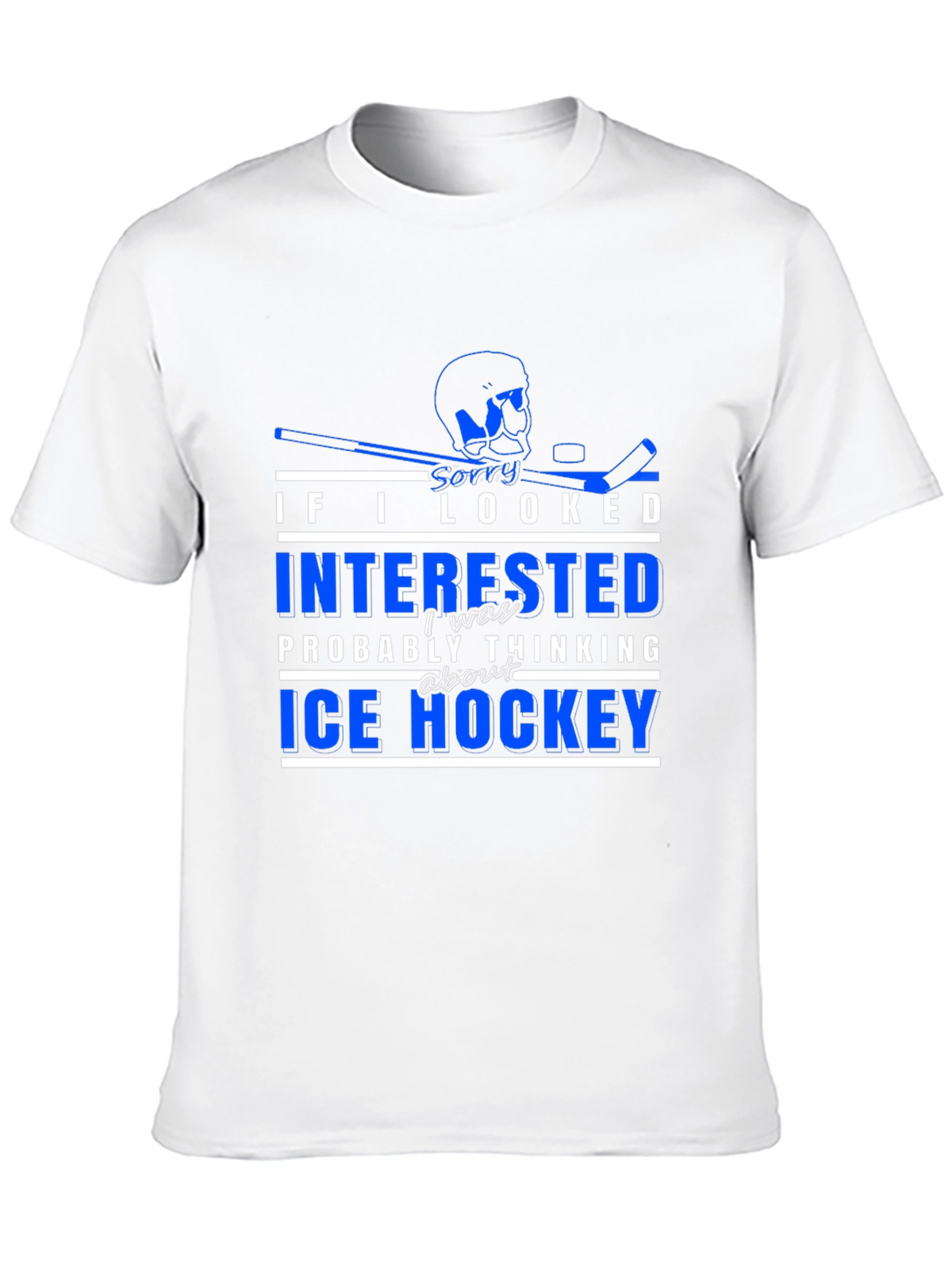 Ice Hockey T-Shirt - Sorry I Looked Interested