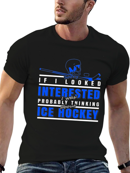 Ice Hockey T-Shirt - Sorry I Looked Interested