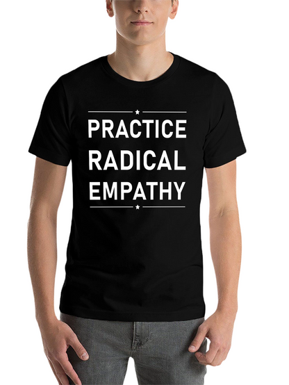Practice Radical Empathy Graphic T-Shirt