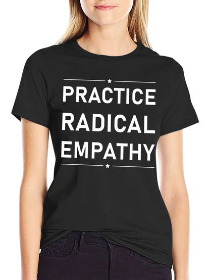 Practice Radical Empathy Graphic T-Shirt