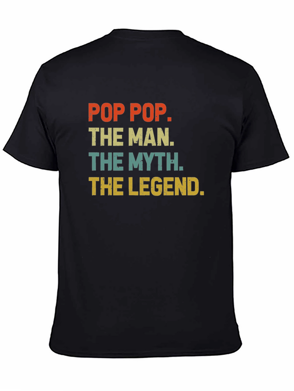 Pop Pop The Man The Myth The Legend T-Shirt