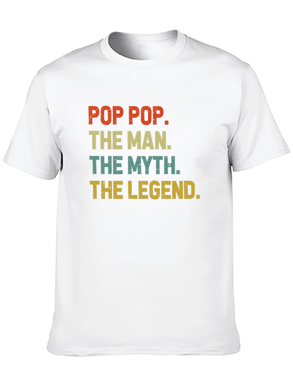 Pop Pop The Man The Myth The Legend T-Shirt