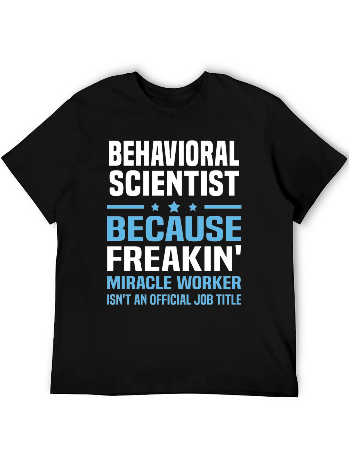 Behavioral Scientist Funny T-Shirt