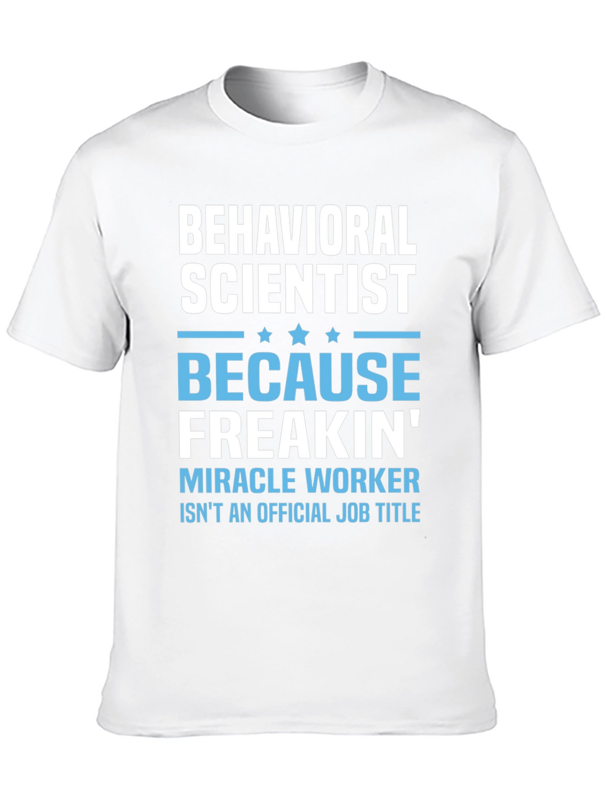 Behavioral Scientist Funny T-Shirt